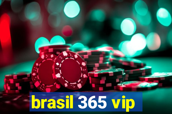 brasil 365 vip